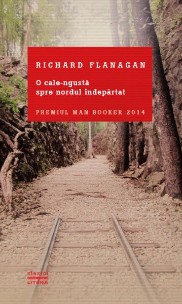Cartea O cale ingusta spre nordul indepartat de Richard Flanagan
