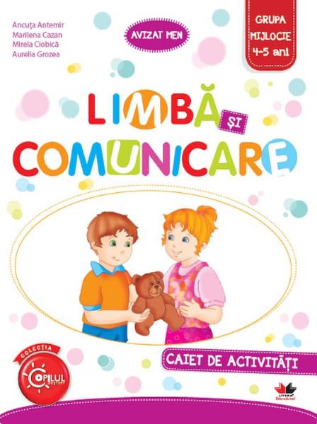 Cartea Limba si comunicare - Caiet de activitati - Grupa mijlocie 4-5 ani de Ancuta Antemir, Marilena Cazan, Mirela Ciobica, Aurelia Grozea