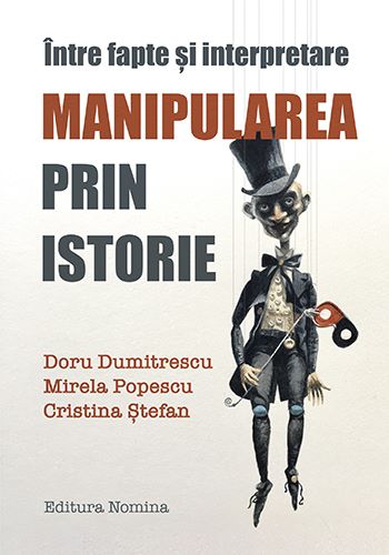 Cartea Manipularea prin istorie - Doru Dumitrescu, Mirela Popescu