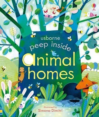Cartea Peep Inside Animal Homes - Anna Milbourne, Simona Dimitri