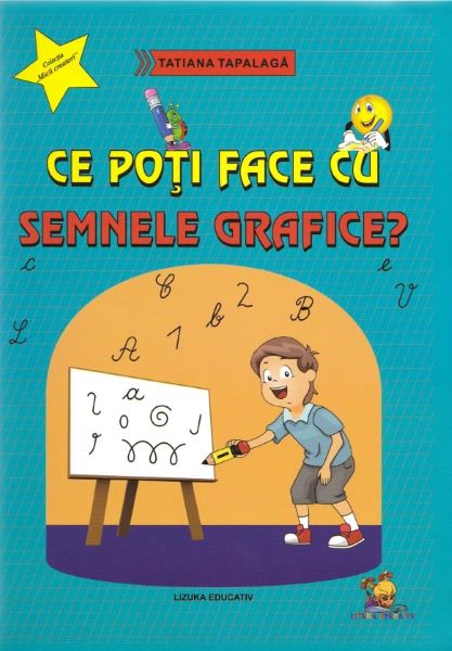 Cartea Ce poti face cu semnele grafice? - Tatiana Tapalaga