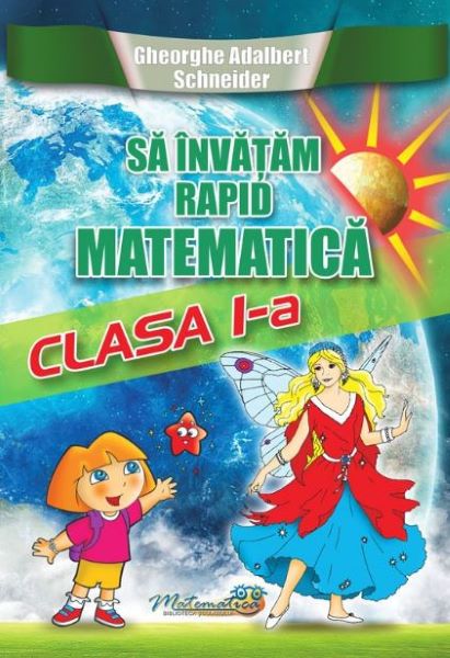 Cartea Sa invatam rapid matematica - Clasa 1 de Gheorghe Adalbert Schneider – Editura HYPERION
