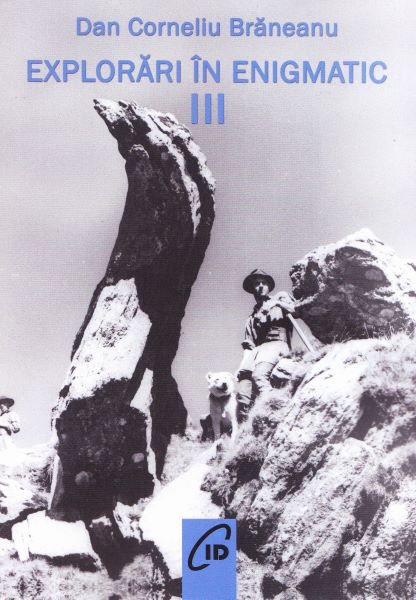 Cartea Explorari in enigmatic vol.3 de Dan Corneliu Braneanu