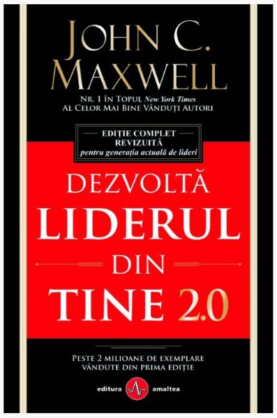 Cartea Dezvolta liderul din tine 2.0 - John C. Maxwell