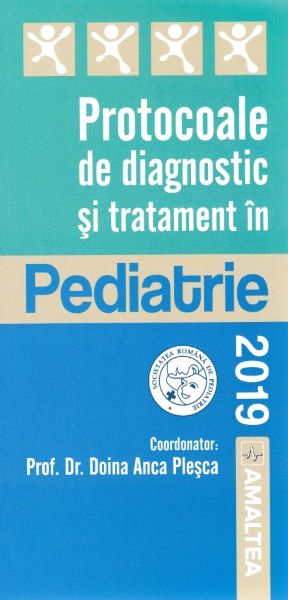Cartea Protocoale de diagnostic si tratament in pediatrie - Doina Anca Plesca