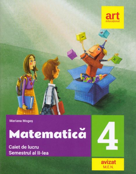 Cartea Matematica - Clasa 4. Semestrul II - Caiet de lucru - Mariana Mogos