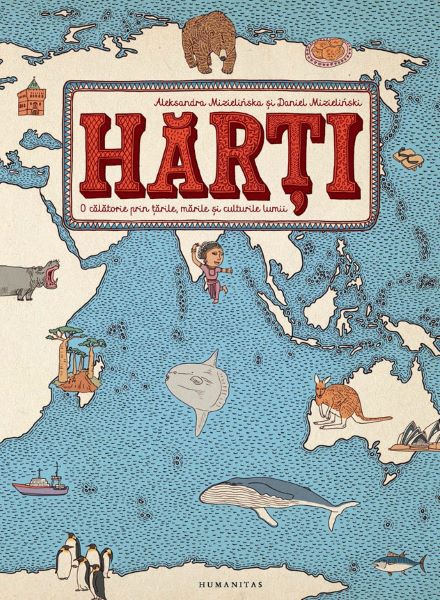 Cartea Harti de Aleksandra Mizielinska, Daniel Mizielinski