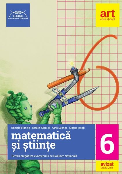 Cartea Matematica si stiinte - Clasa 6 - Evaluare nationala de Daniela Stanica, Catalin Stanica