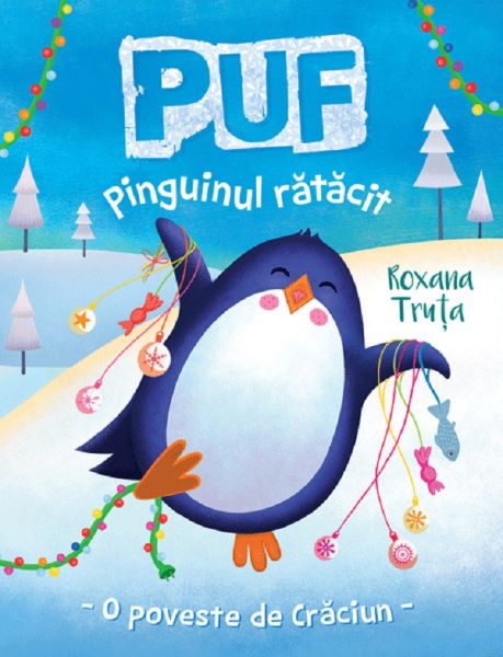 Cartea Puf, pinguinul ratacit de Roxana Truta – Editura KREATIV