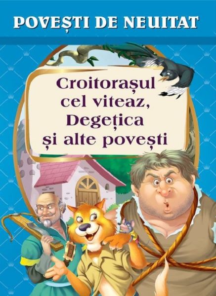 Cartea Croitorasul cel Viteaz, Degetica si alte povesti de * * * – Editura KREATIV
