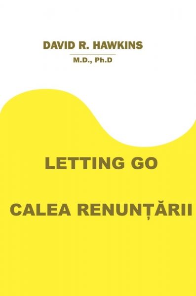 Cartea Letting Go. Calea renuntarii de David R. Hawkins