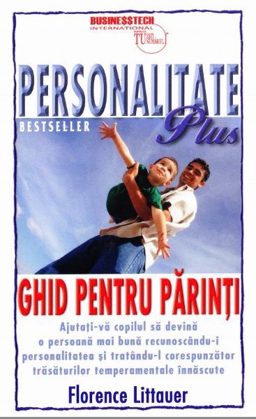 Cartea Personalitate Plus: Ghid pentru parinti de Florence Littauer