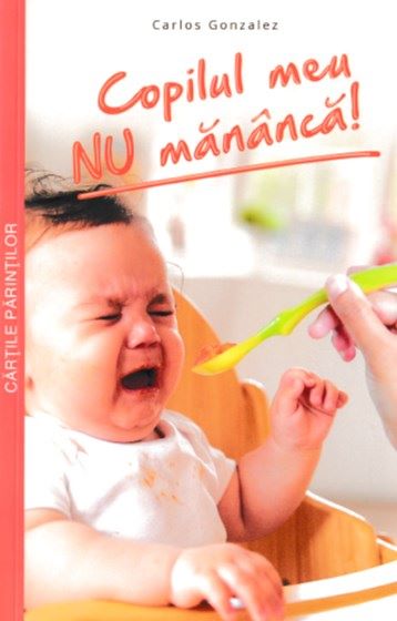 Cartea Copilul meu nu mananca de Carlos Gonzalez