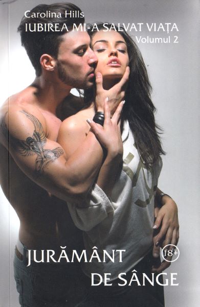 Cartea Iubirea mi-a salvat viata Vol.2: Juramant de sange de Carolina Hills – Editura STYLISHED