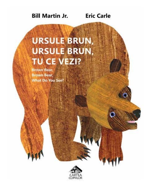 Cartea Ursule brun, ursule brun, tu ce vezi? de Bill Martin, Eric Carle