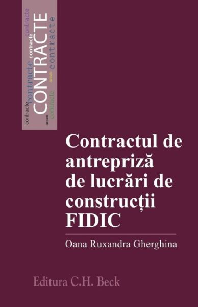 Cartea Contractul de antrepriza de lucrari de constructii FIDIC de Oana Ruxandra Gherghina
