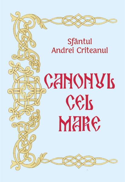 Cartea Canonul cel Mare de Sfantul Andrei Criteanul