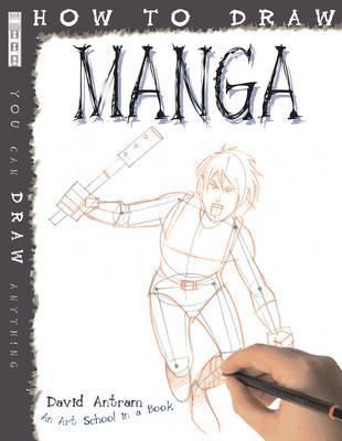 Cartea How To Draw Manga de David Antram