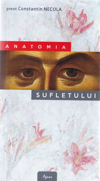 Cartea Anatomia sufletului de Constantin Necula – Editura AGNOS