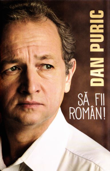 Cartea Sa fii roman! - Dan Puric