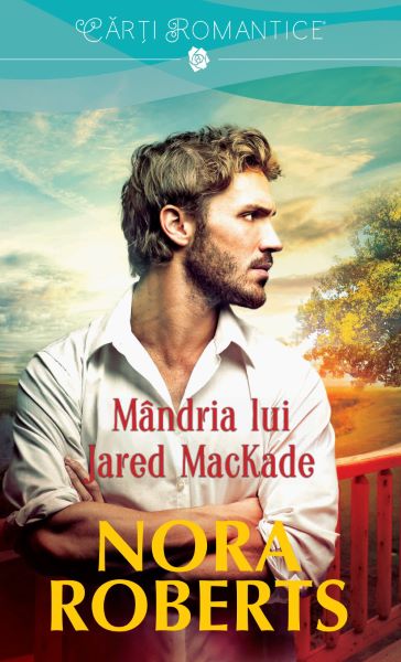 Cartea Mandria lui Jared MacKade - Nora Roberts