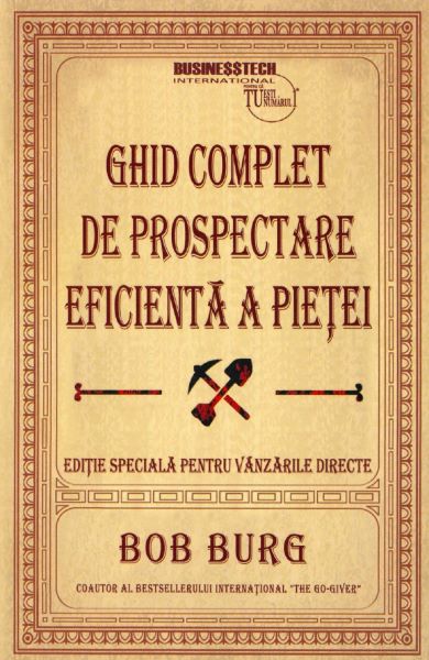 Ghid complet de prospectare eficienta a pietei – Bob Burg