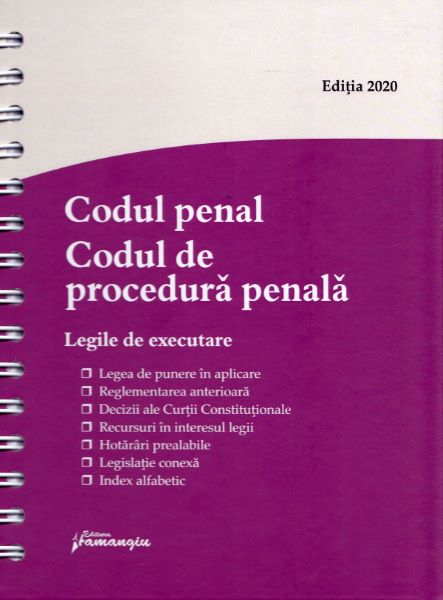 Cartea Codul penal. Codul de procedura penala. Legile de executare Ed.4 Act. 1 Februarie 2020 de * * * – Editura HAMANGIU