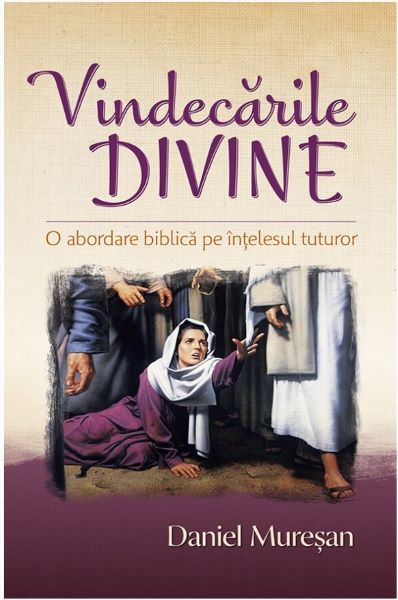Cartea Vindecarile divine de Daniel Muresan