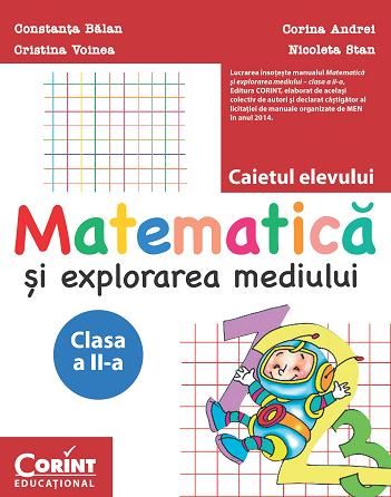 Cartea Matematica si explorarea mediului clasa 2 caiet de Constanta Balan, Corina Andrei, Cristina Voinea, Nicoleta Stan