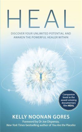 Cartea Heal: Discover your unlimited potential and awaken the powerful healer within de Kelly Noonan Gores