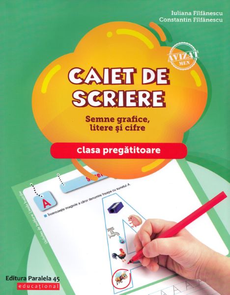Cartea Caiet de scriere. Semne grafice, litere si cifre - Clasa pregatitoare - Iuliana Filfanescu