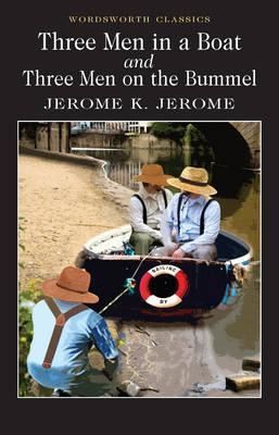 Cartea Three Men in a Boat & Three Men on the Bummel - Jerome K. Jerome
