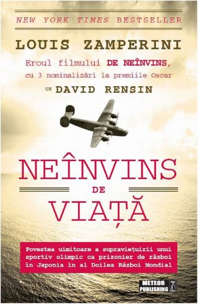 Cartea Neinvins De Viata de Louis Zamperini, David Rensin