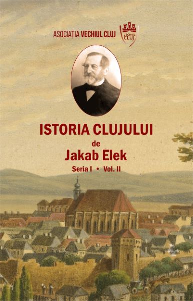 Cartea Istoria Clujului Vol.2 - Jakab Elek