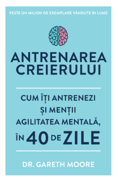 Cartea Antrenarea creierului - Dr. Gareth Moore