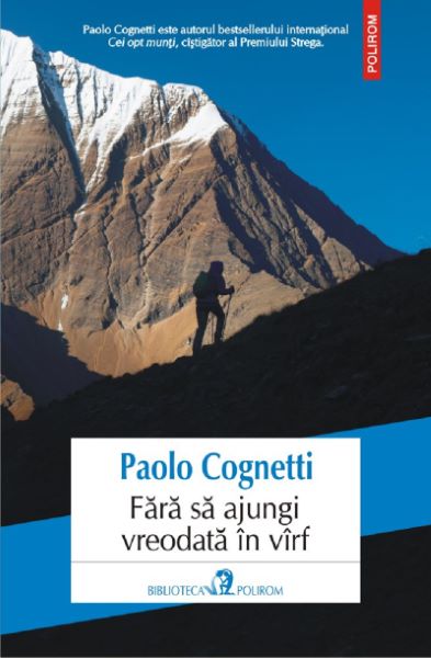 Cartea Fara sa ajungi vreodata in virf - Paolo Cognetti