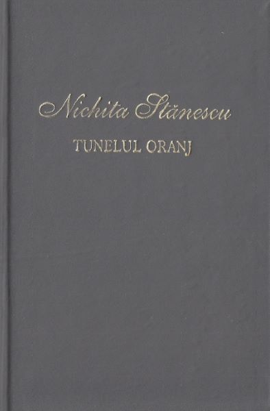 Cartea Tunelul oranj - Nichita Stanescu