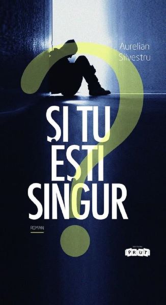 Cartea Si tu esti singur - Aurelian Silvestru