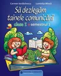 Cartea Sa dezlegam tainele comunicarii - Clasa 1 Sem. 2 (ABM2) - Carmen Iordachescu, Luminita Minca