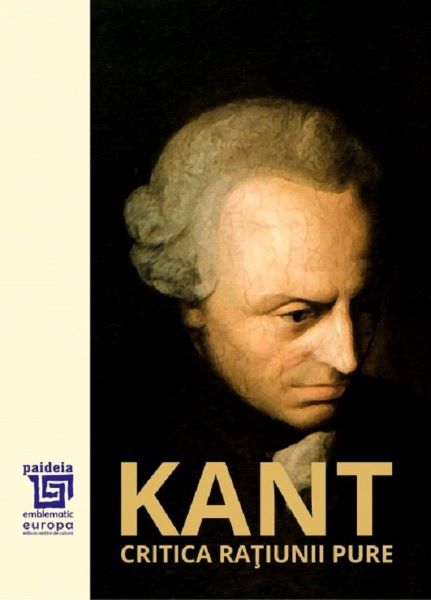 Cartea Critica ratiunii pure de Immanuel Kant – Editura PAIDEIA