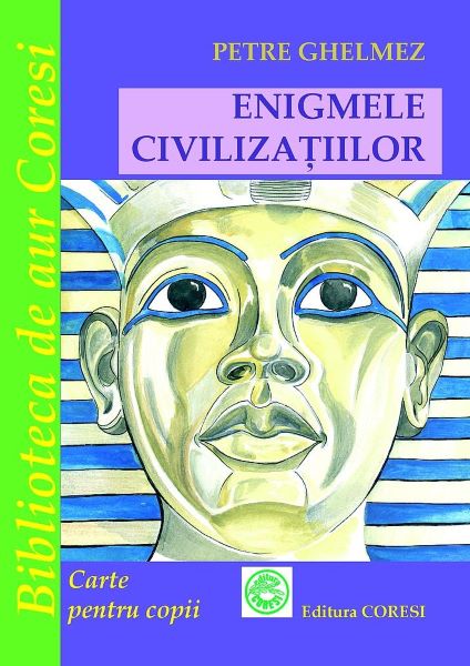 Cartea Enigmele civilizatiilor - Petre Ghelmez