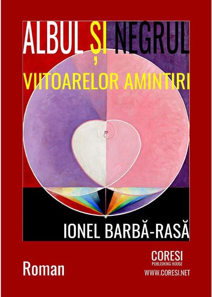 Cartea Albul si negrul viitoarelor amintiri de Ionel Barba-Rasa