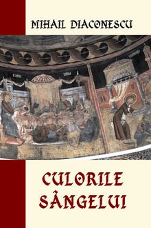 Cartea Culorile Sangelui de Mihail Diaconescu