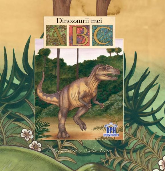 Cartea Dinozaurii mei ABC de Luisa Adam, Nadia Turner