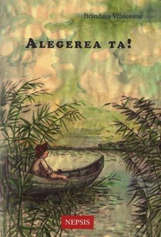 Cartea Alegerea ta! - Brandusa Vranceanu