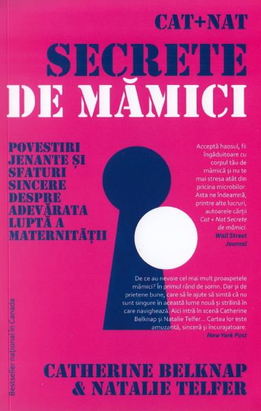 Cartea Cat + Nat. Secrete de mamici de Catherine Belknap, Natalie Telfer