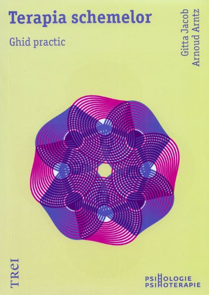 Cartea Terapia schemelor - Gitta Jacob, Arnoud Arntz