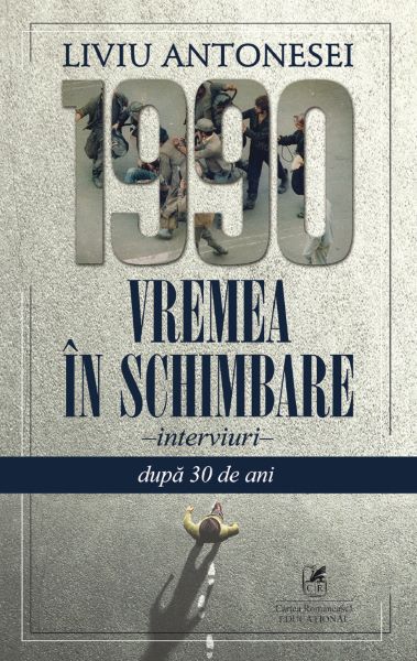 Cartea 1990. Vremea in schimbare - Liviu Antonesei
