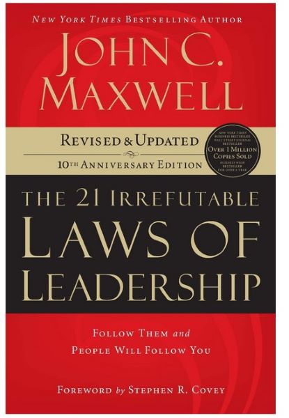 Cartea 21 Irrefutable Laws of Leadership: Follow Them and People Will Follow You de John C. Maxwell – Editura THOMAS NELSON