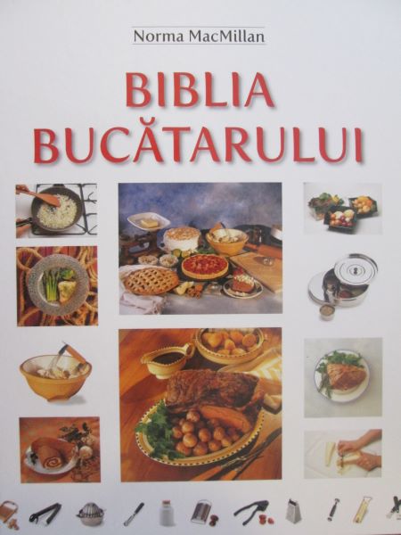 Cartea Biblia Bucatarului - Norma Macmillan de - – Editura AQUILA 93